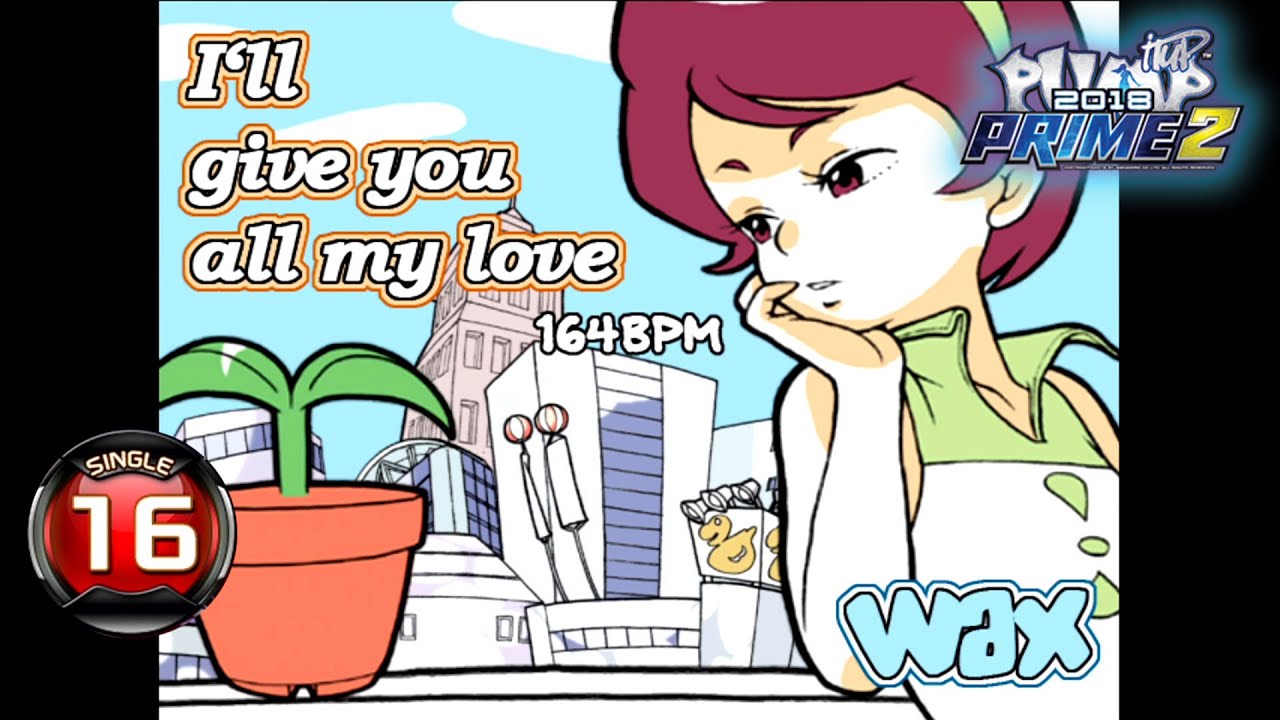 [PUMP IT UP PRIME 2] 내게 남은 사랑을 다 줄께(I'll Give You All My Love) S16