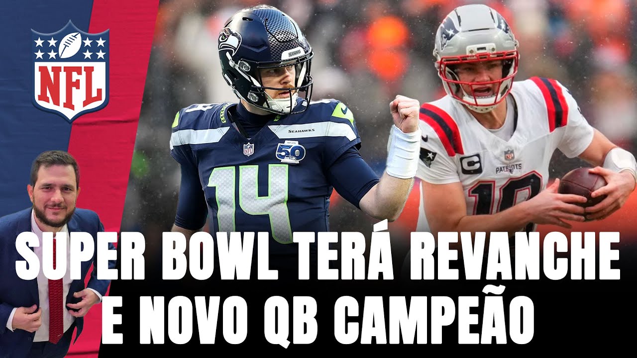 PATRIOTS e SEAHAWKS marcam reencontro no SUPER BOWL LX
