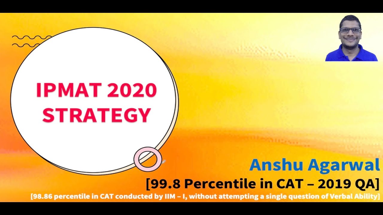 IPMAT Indore ( IIM Indore) 2020 Strategy by Anshu Agarwal