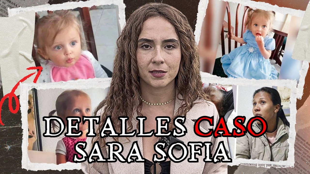SARA SOFIA | La DESAPARICION sin RESOLVER | Todos los DETALLES del CASO | Pao Pineda