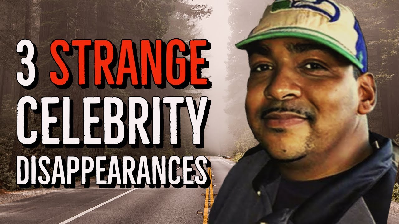3 Strange Celebrity Disappearances