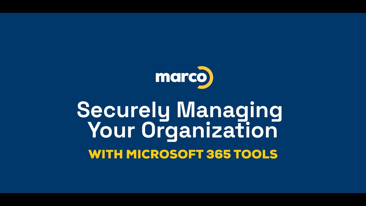 Securely Managing Your Organization With Microsoft Tools