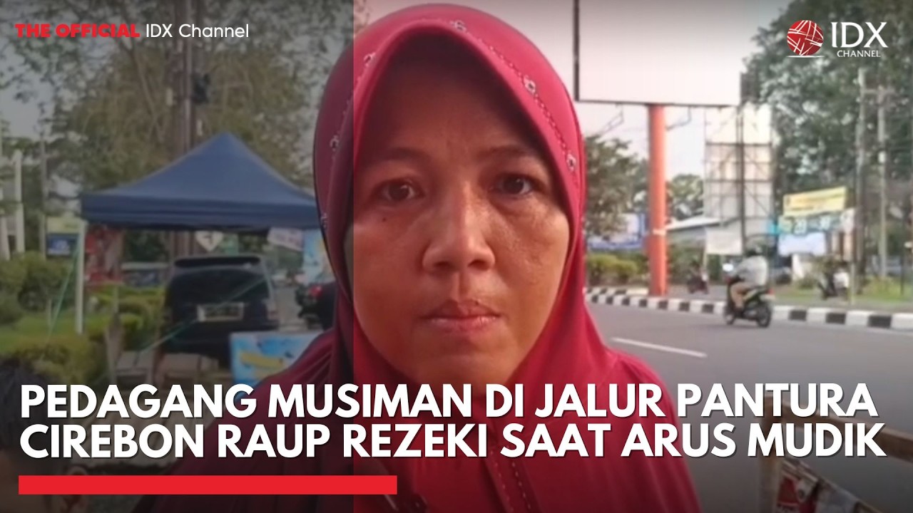 Pedagang Musiman di Jalur Pantura Cirebon Raup Rezeki Saat Arus Mudik | IDXC UPDATE