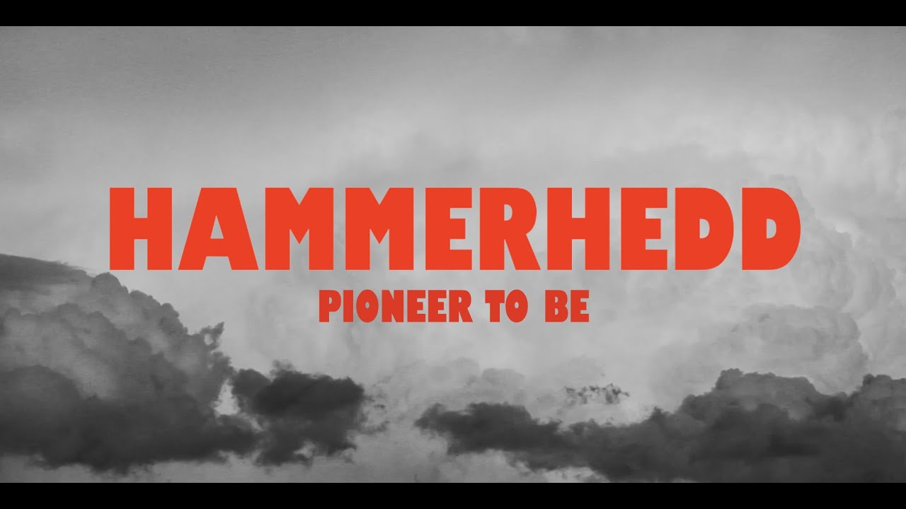 Hammerhedd  - Pioneer To Be (Official Video)
