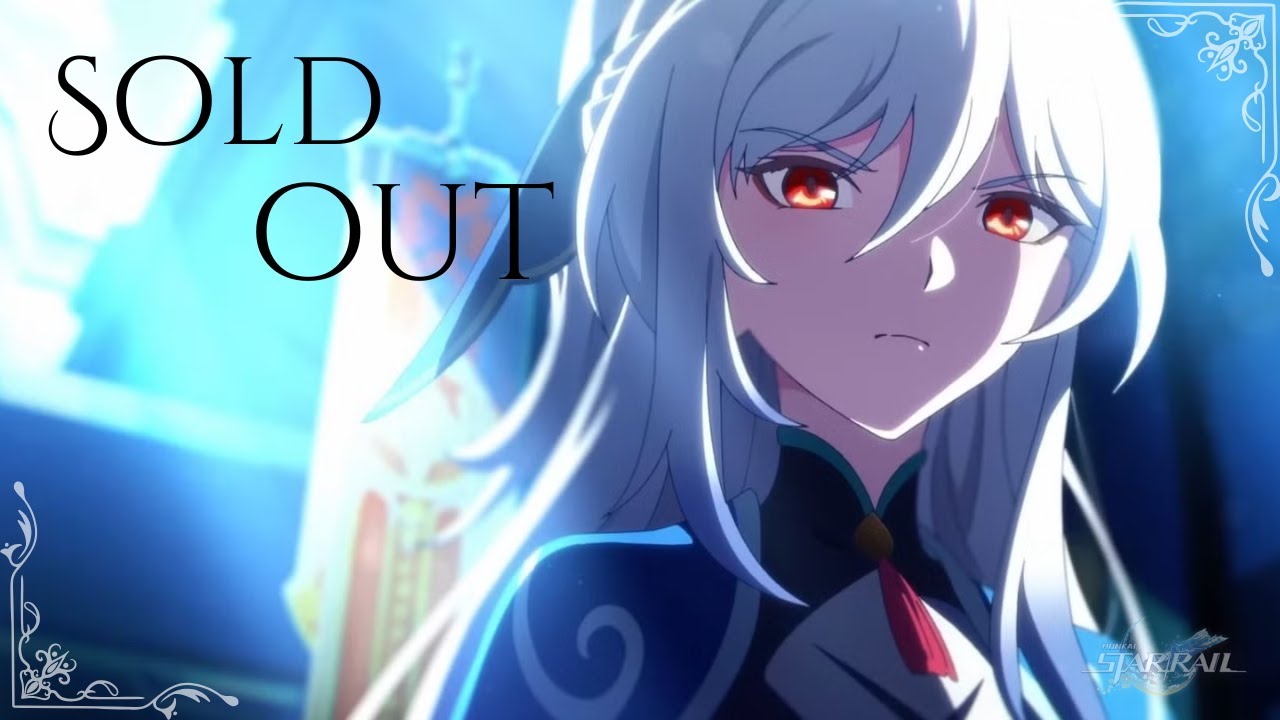 Honkai: Star Rail AMV/GMV - Sold Out