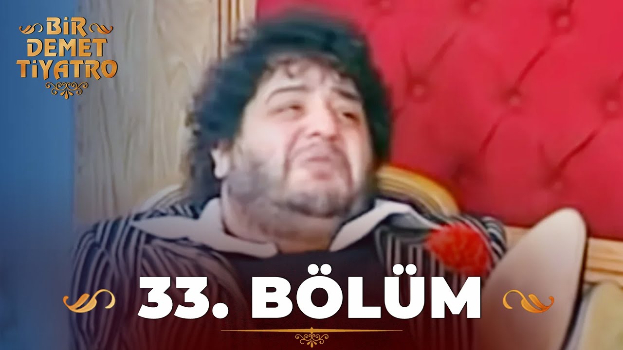 Bir Demet Tiyatro 33.B&ouml;l&uuml;m