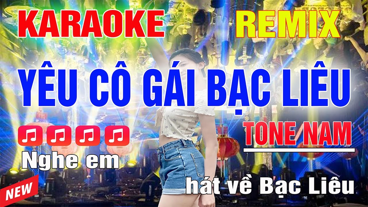 Yêu Cô Gái Bạc Liêu Karaoke Remix Tone Nam Dj Cực Sung 2023