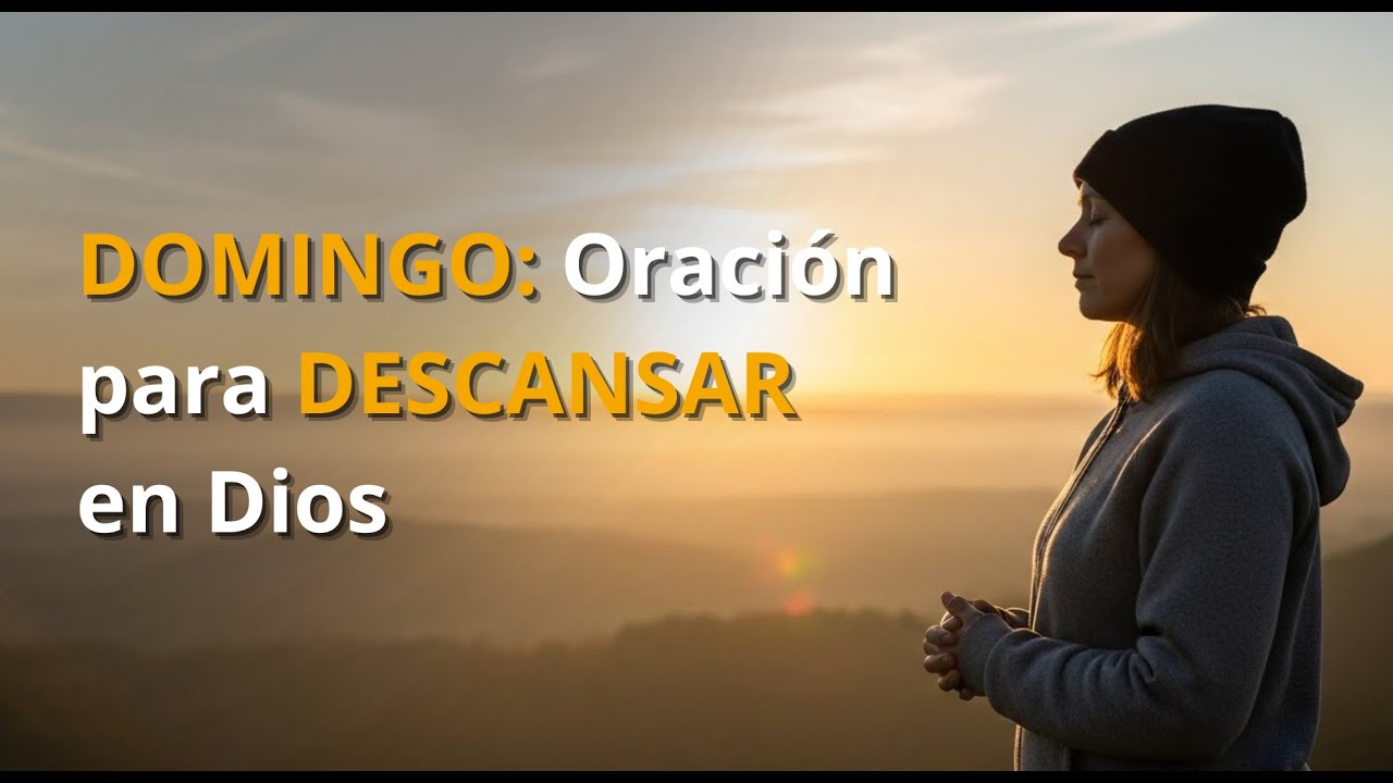 ¡Oración de la MAÑANA para un DOMINGO bendecido con Dios | Descanso y renovación!