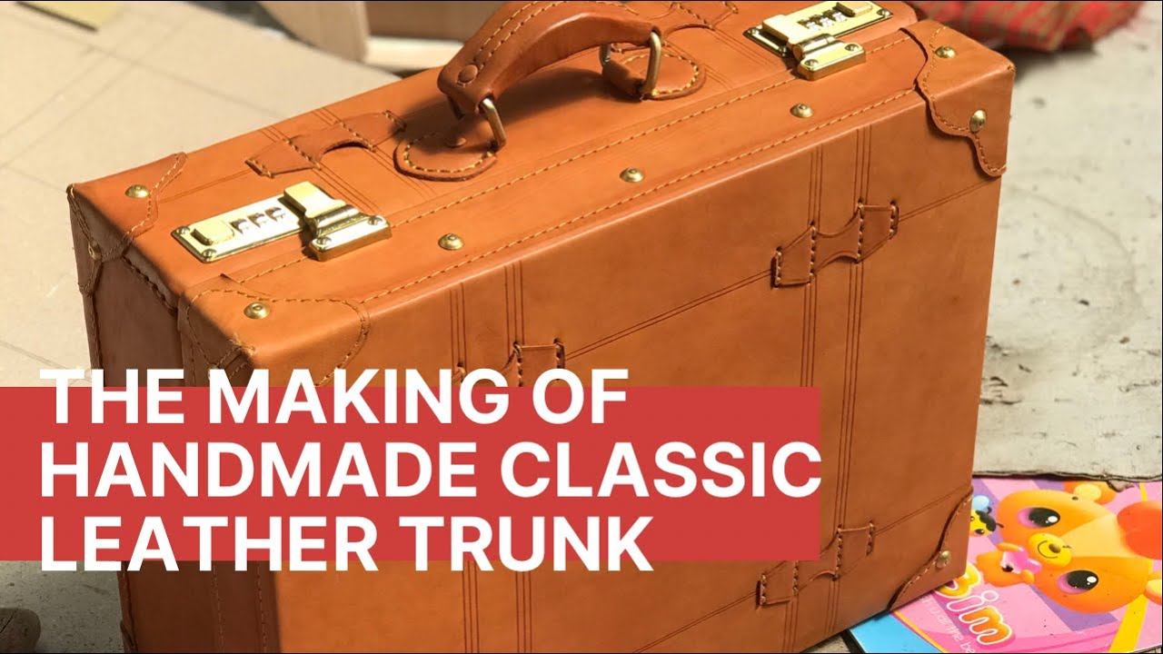 The Making of Handmade Leather Trunk by KIAS LEATHER