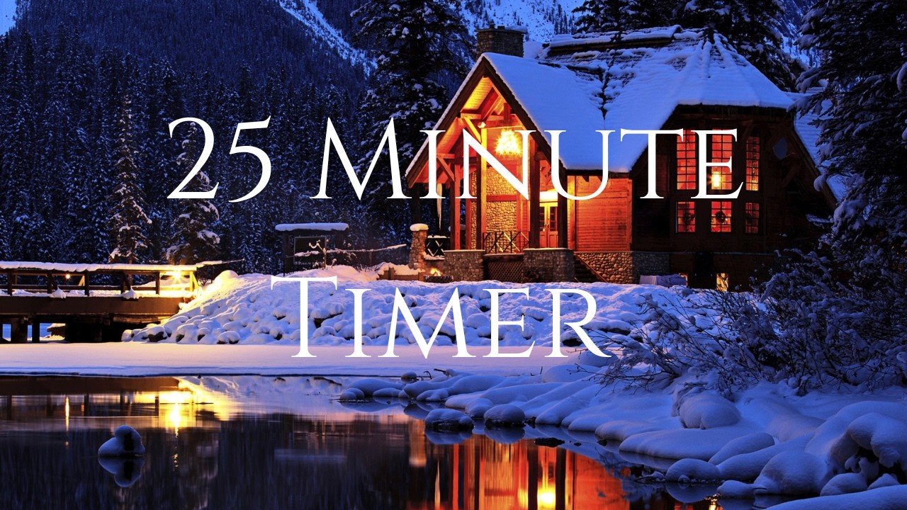25 Minutes Winter Cabin Timer