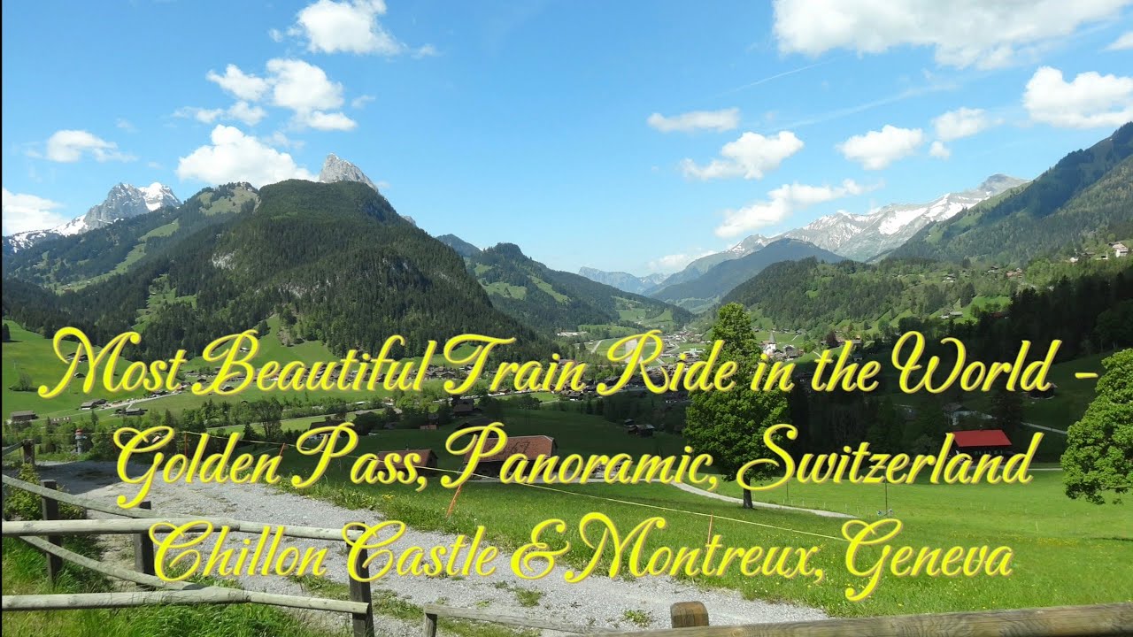 Golden Pass Train, Panoramic | Chillon Castle | Montreux | Switzerland