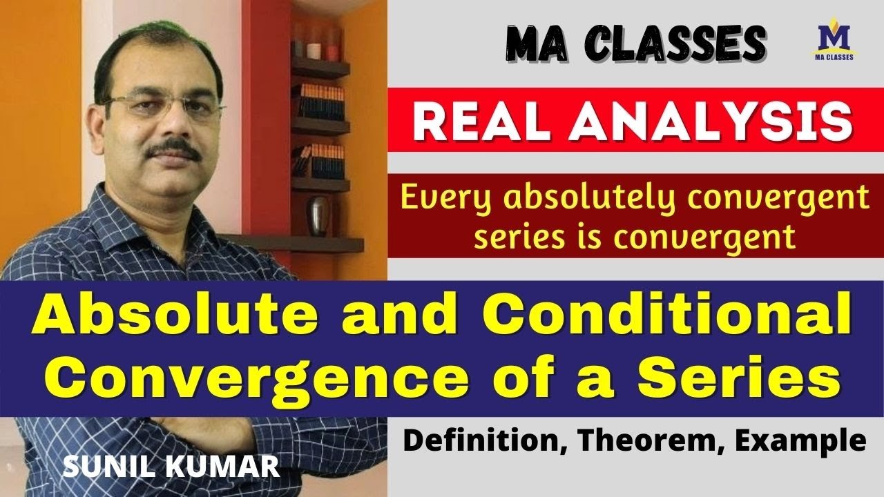 Absolute and Conditional Convergence of a Series | Every absolutely convergent series is convergent