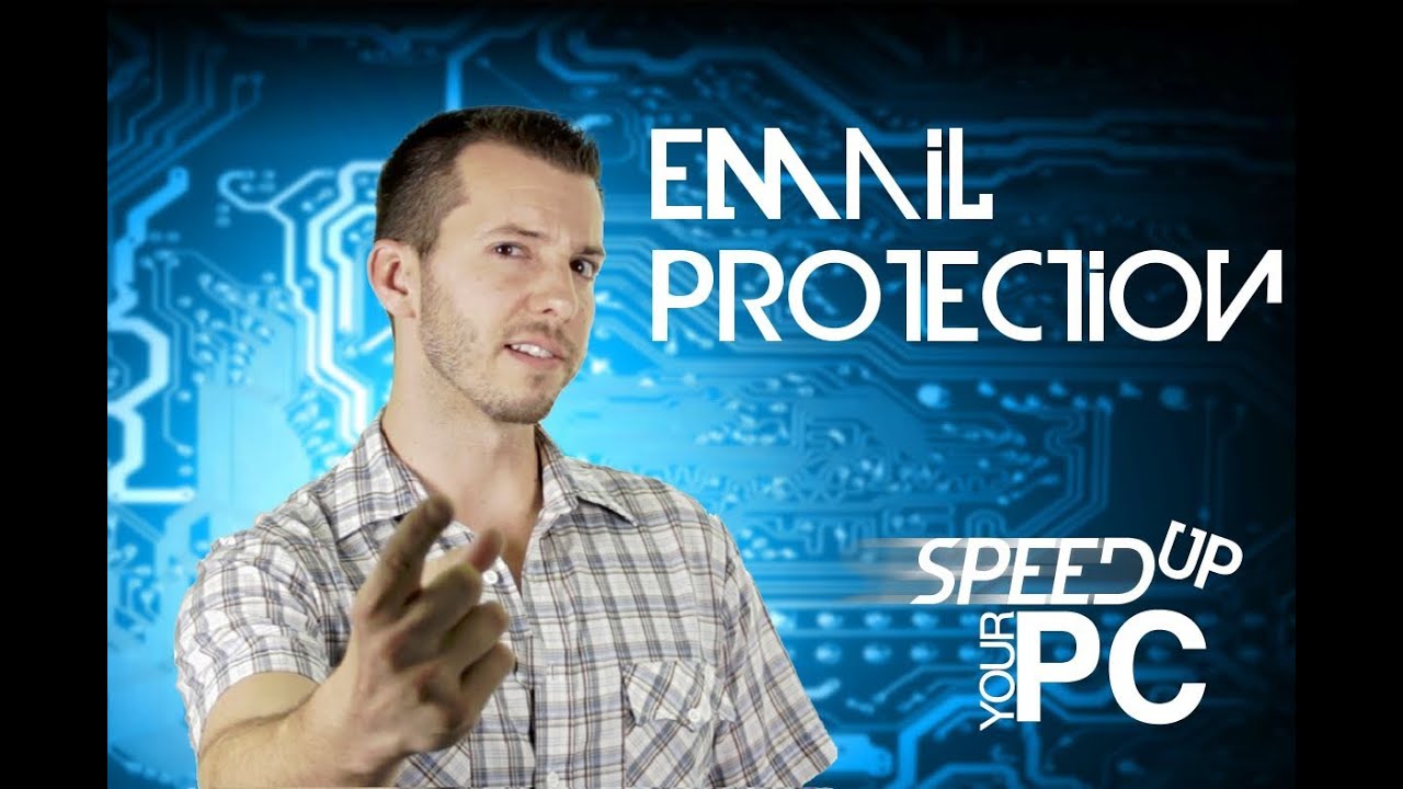 Email Protection - Fix Your Slow PC
