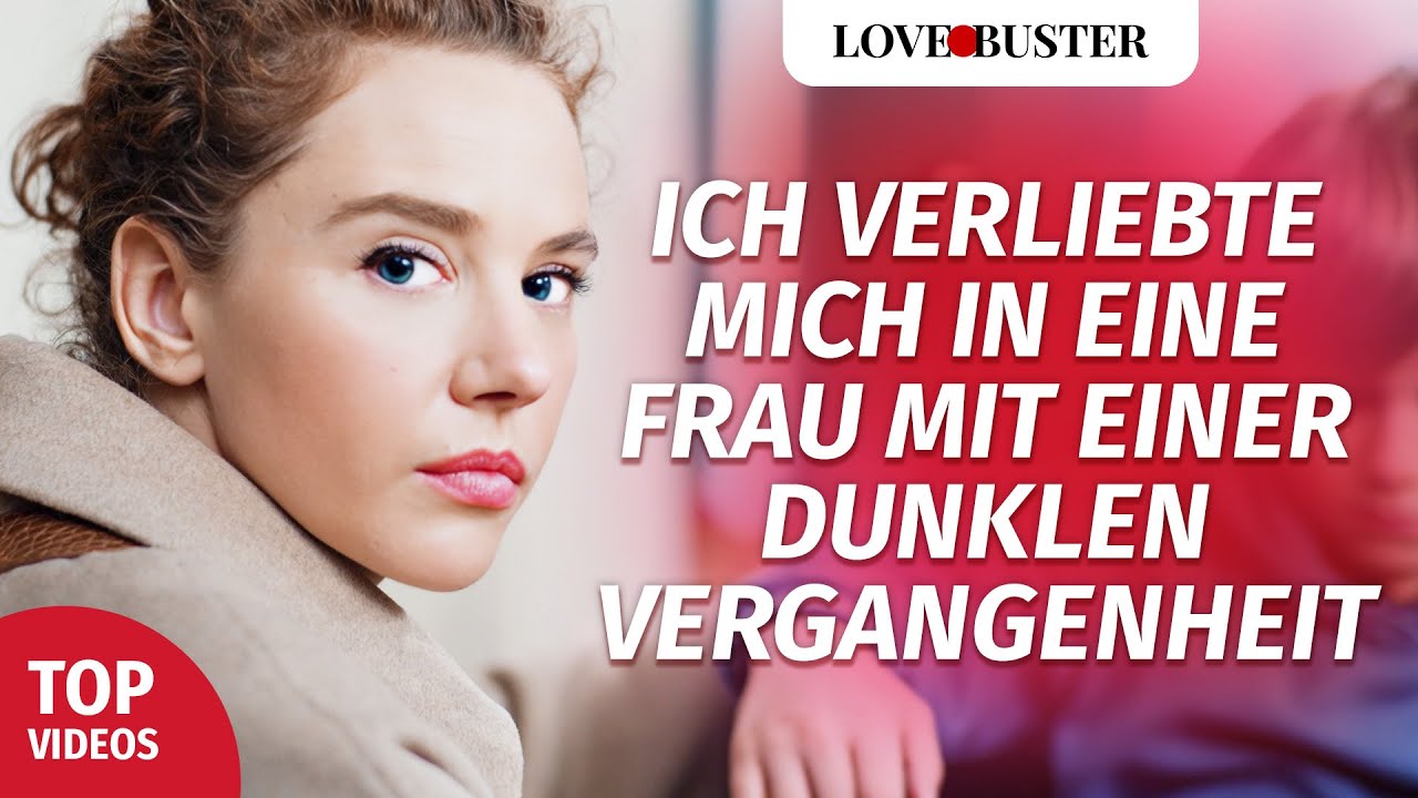 Ich verliebte mich in eine Frau mit einer dunklen Vergangenheit | @LoveBusterDeutsch