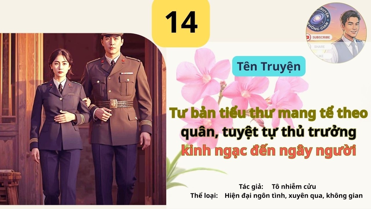 Tập 14 Tư bản tiểu thư mang tể theo quân, tuyệt tự thủ trưởng kinh ngạc đến ngây người