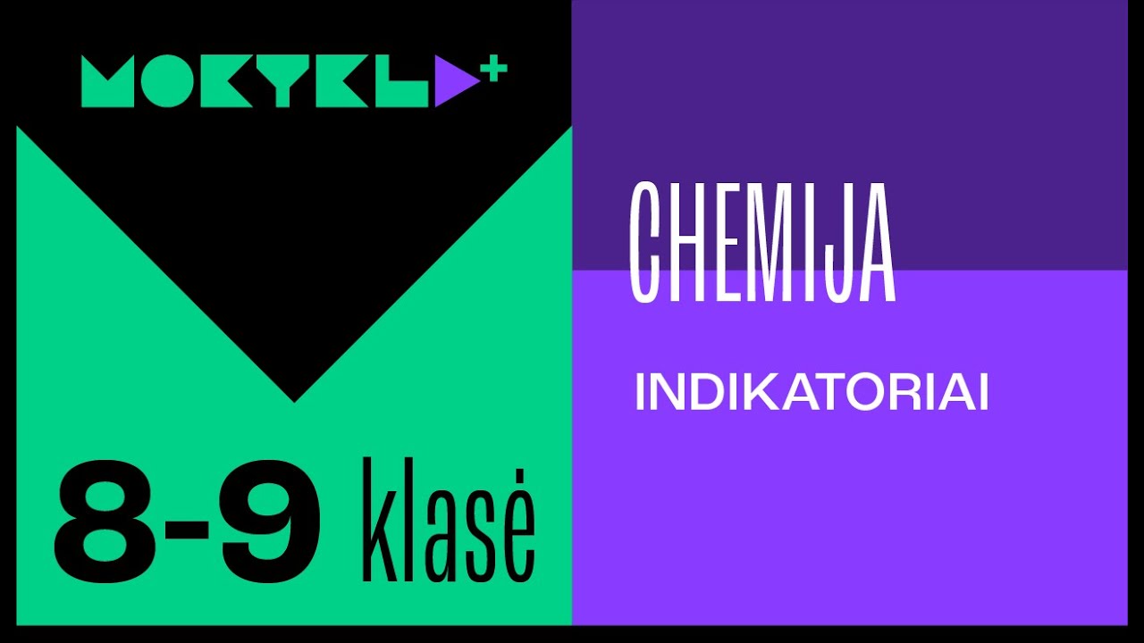 Mokykla+ | Chemija | 8-9 klasė | Indikatoriai || Laisvės TV X