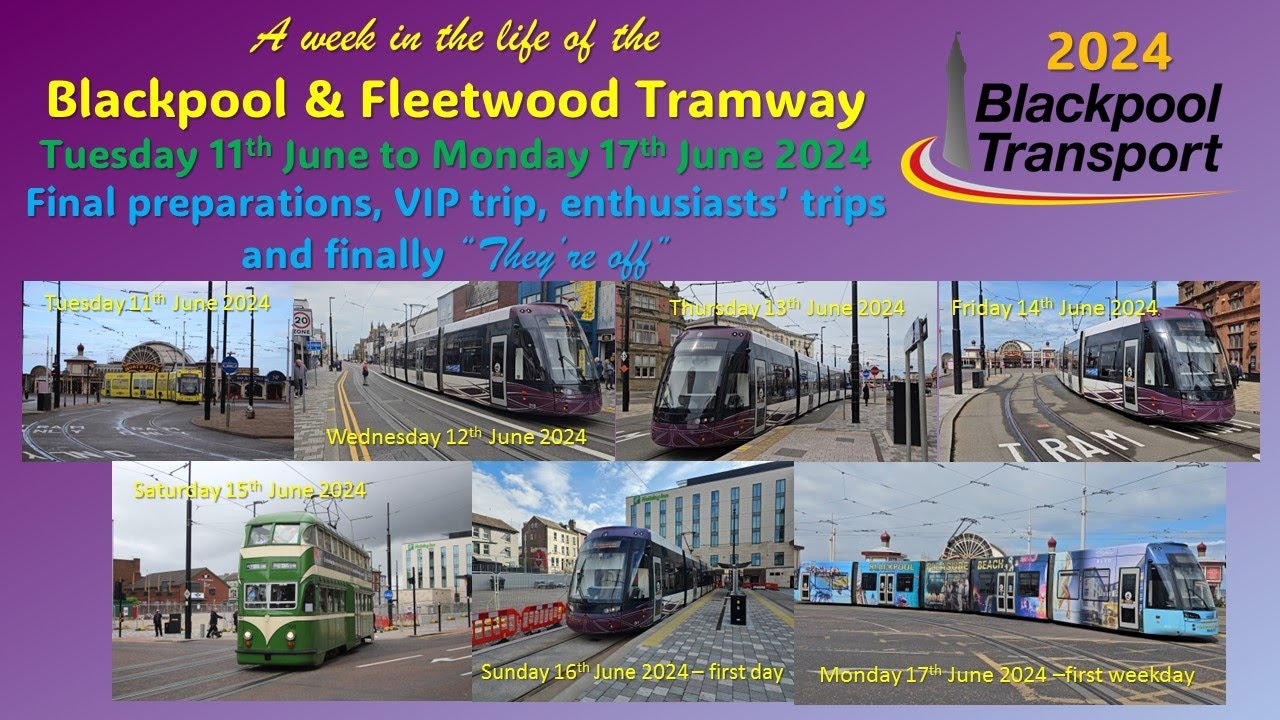 582 - Blackpool & Fleetwood Tramway: a week on the Blackpool North Station extension - June 2024