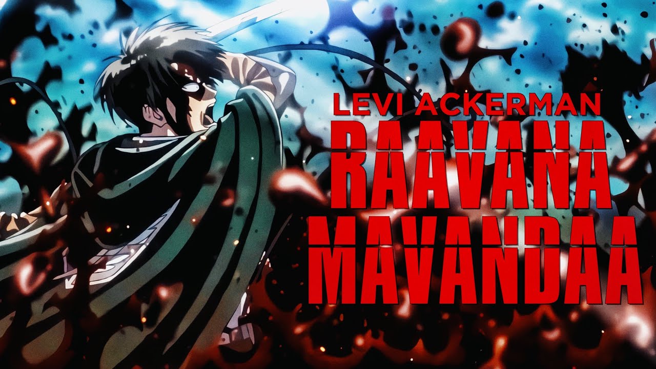 Levi Ackerman ft. Raavana Mavandaa  (From 