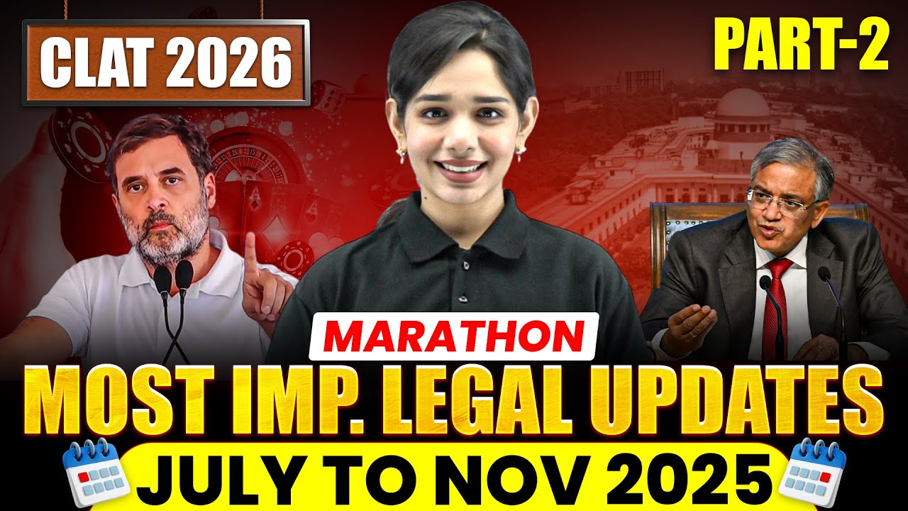 Most Important Legal Updates (July&ndash;Nov 2025) for CLAT 2026 | Part 2