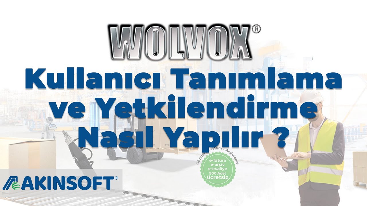 Akınsoft Wolvox 8'de Kullanıcı Tanımlama ve Yetkilendirme Nasıl Yapılır?