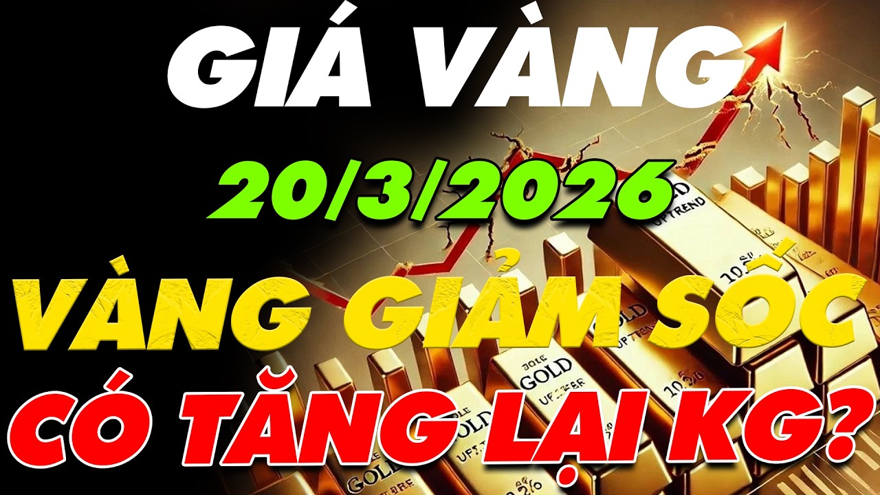 PHÂN TÍCH XU HƯỚNG GIÁ VÀNG HÔM NAY NGÀY:20/3/2026 VÀNG GIẢM SỐC! CÓ TĂNG LẠI ĐƯỢC HAY KHÔNG???