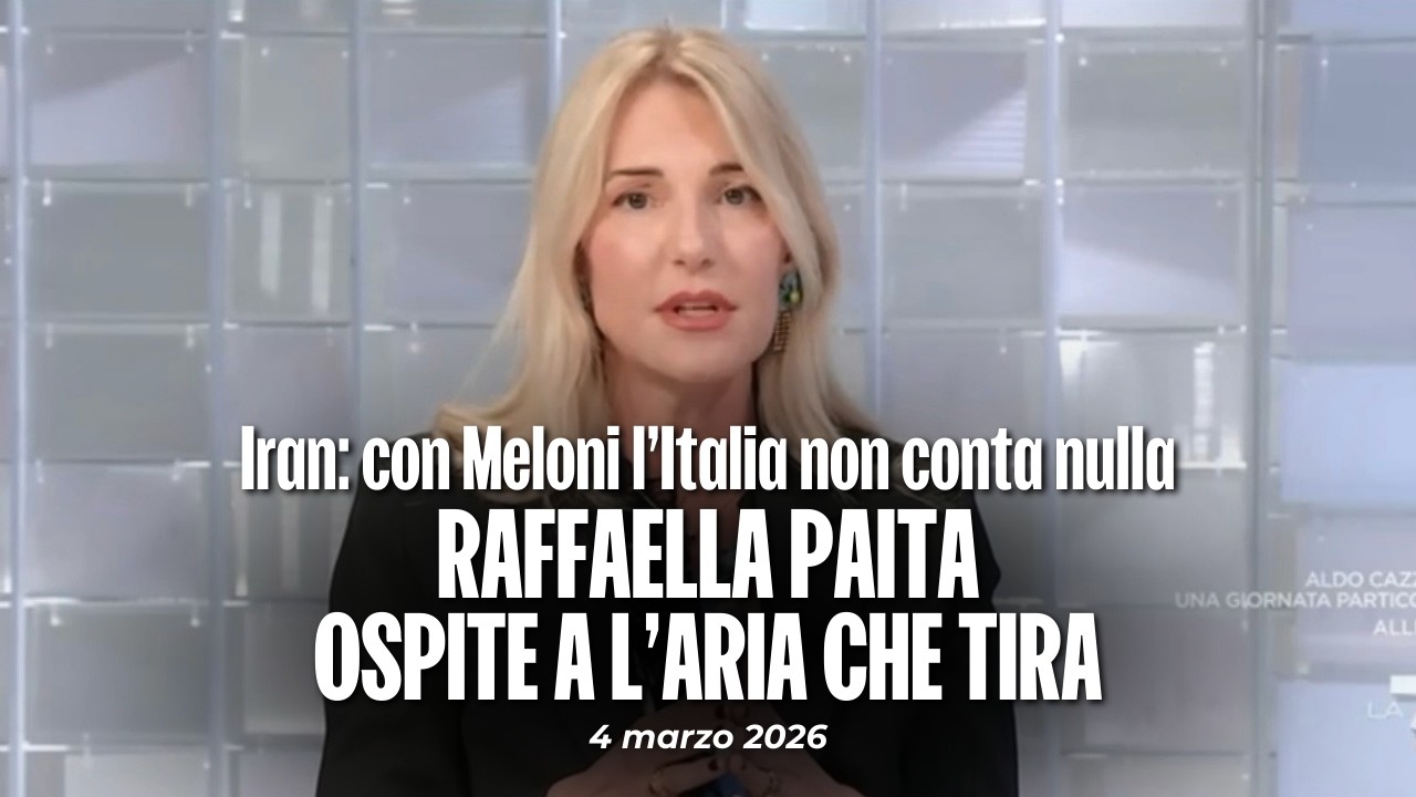 Guerra in Iran: con Meloni l’Italia resta ai margini | Raffaella Paita ospite a L’Aria che Tira