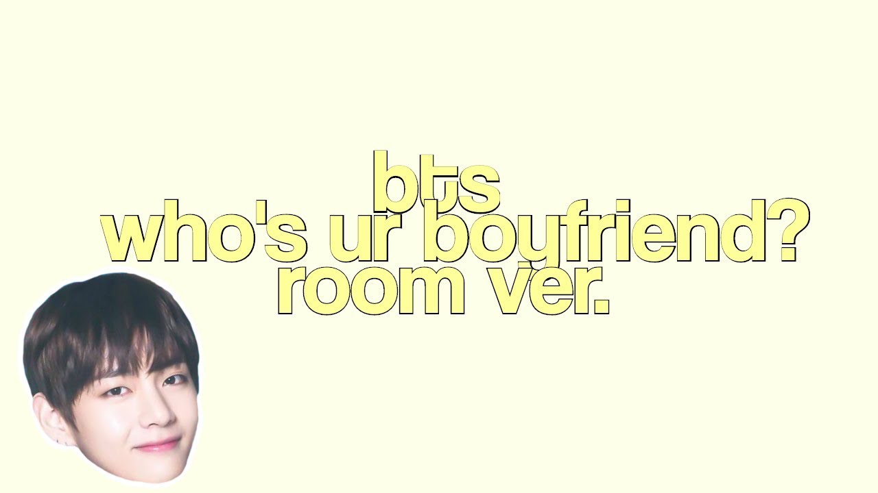 Who Is Your BTS Boyfriend? (Room Ver.)