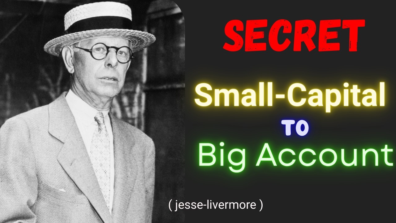 SMALL CAPITAL TO BIG ACCOUNT BY JESSE LIVERMORE