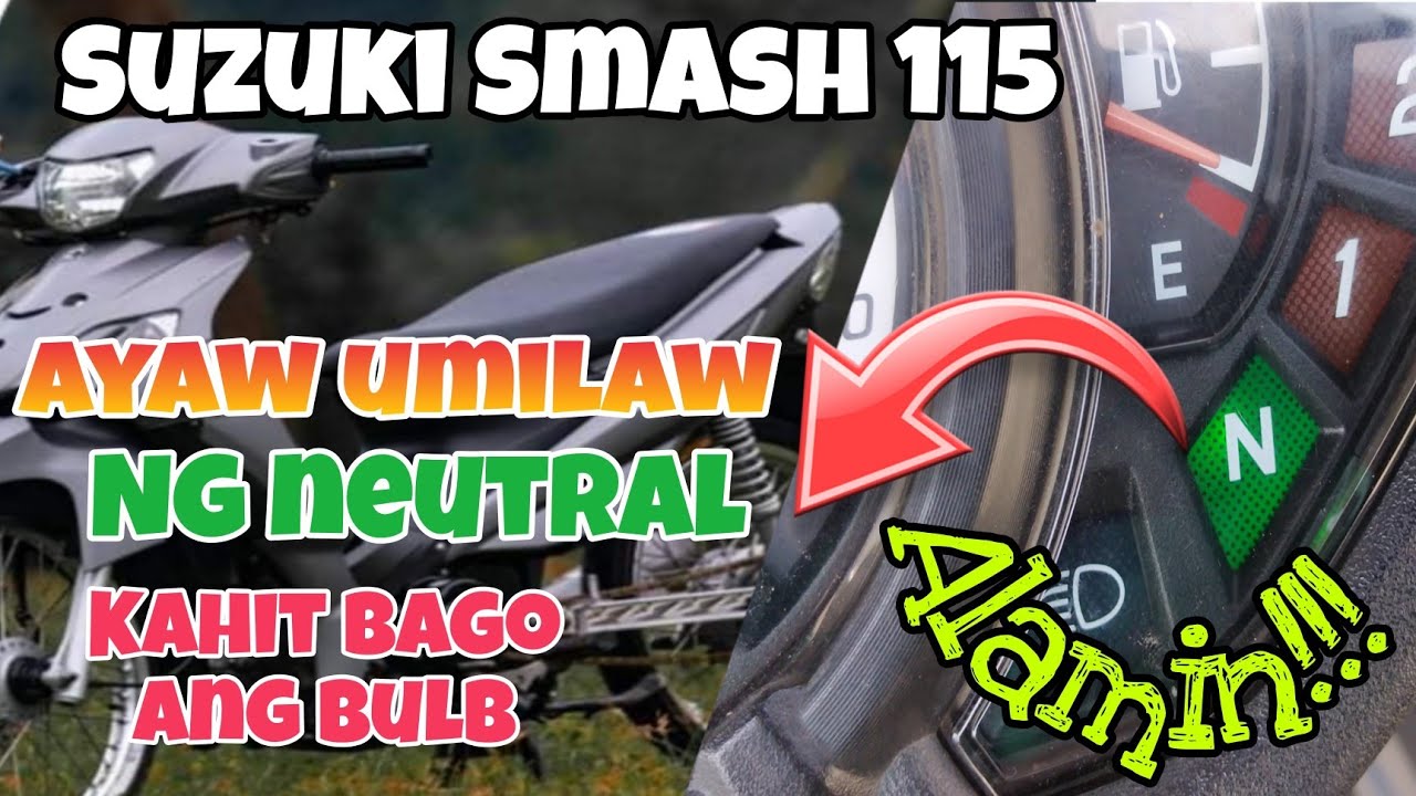 Suzuki Smash 115 Ayaw Umilaw ng Neutral Light  Kahit Bagong Palit ang Kanyang Bulb. Alamin.