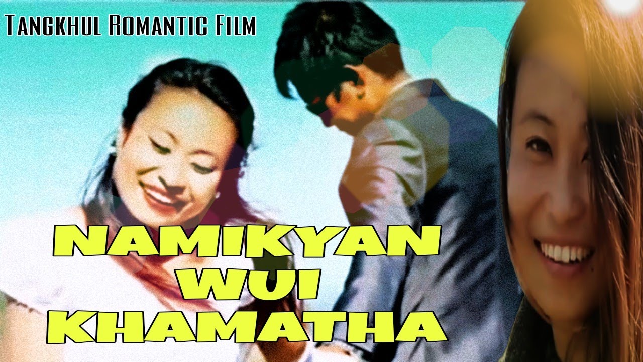 Latest  Tangkhul Naga Film|| NAMIKYAN WUI KHAMATHA (A)