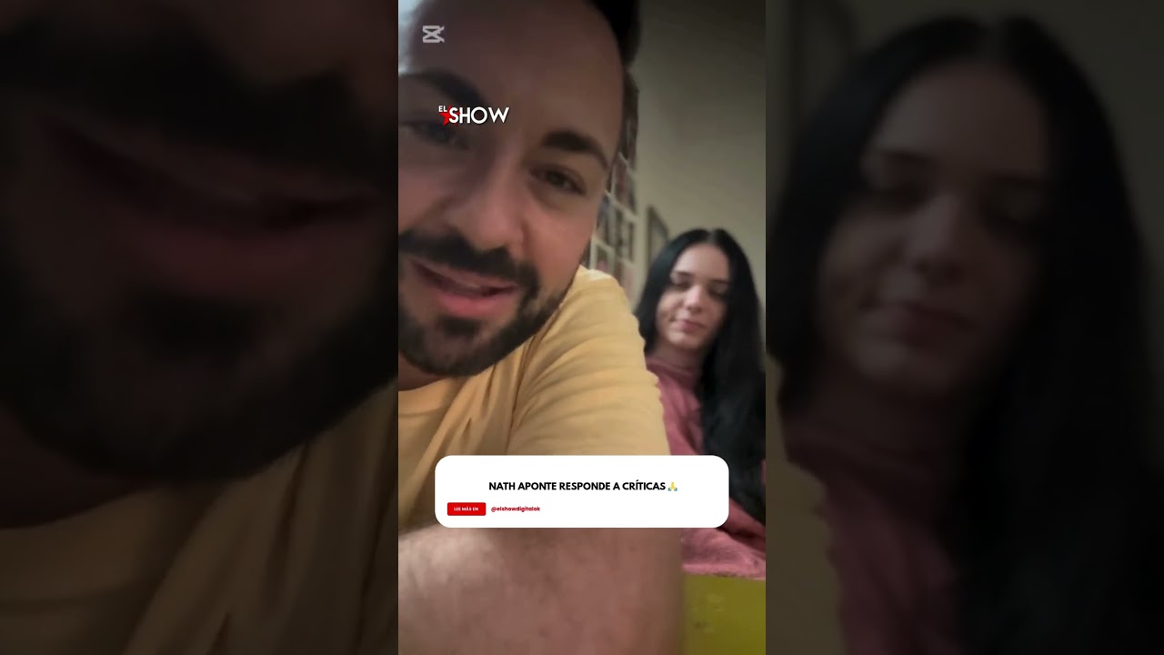 Nath Aponte responde a críticas 🙏