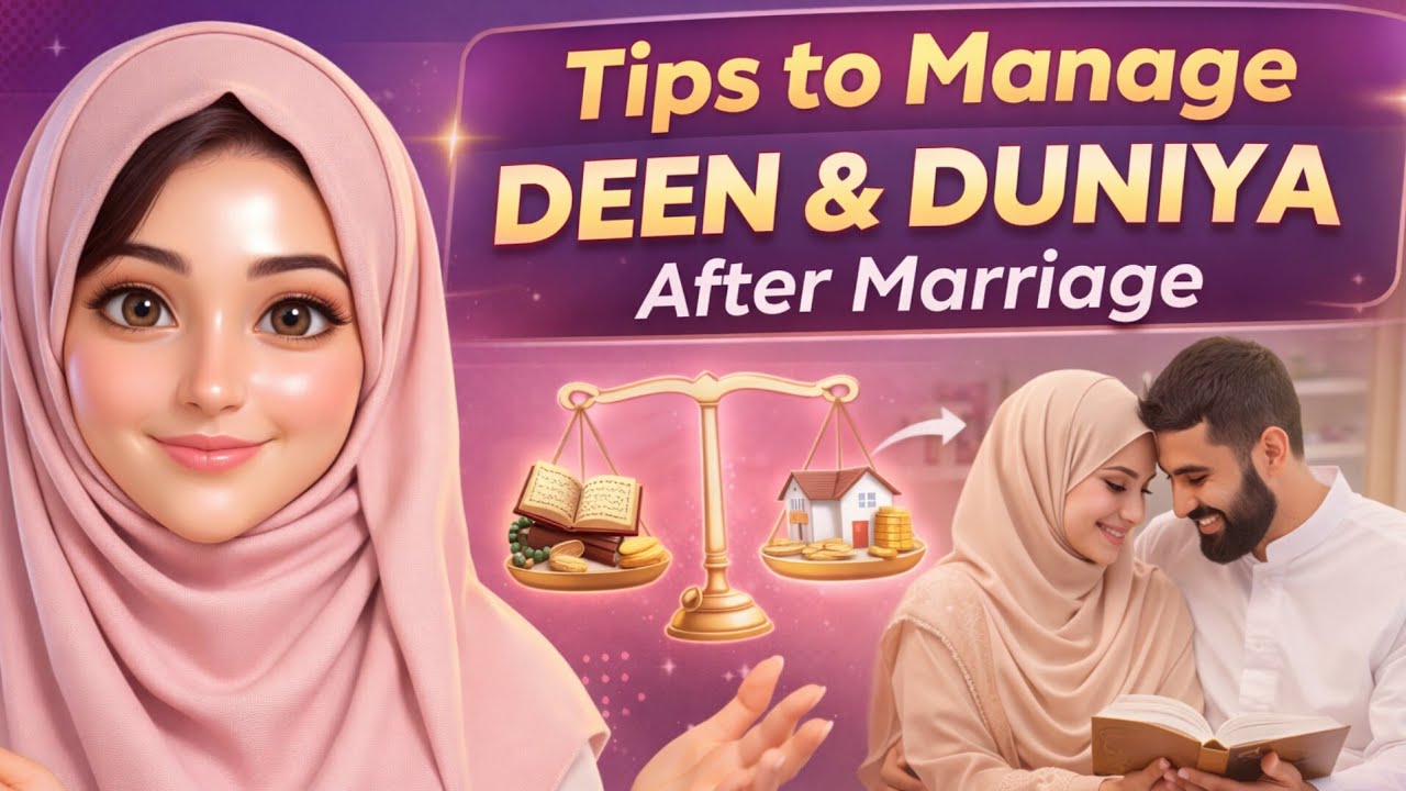Tips to Balance Deen & Dunya After Marriage ⚖️ Islamic Tips To Balancing Responsibilities