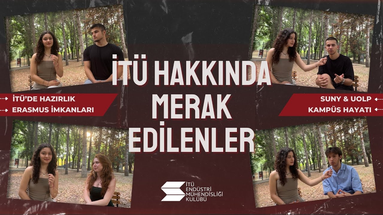 İTÜ Hakkında Merak Edilenler | Kampüs Hayatı, Endüstri Mühendisliği, Yurtlar, Erasmus, SUNY & UOLP