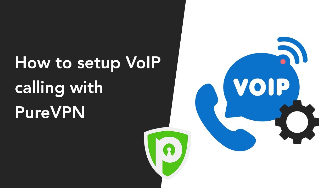 How to Setup VoIP calling with PureVPN