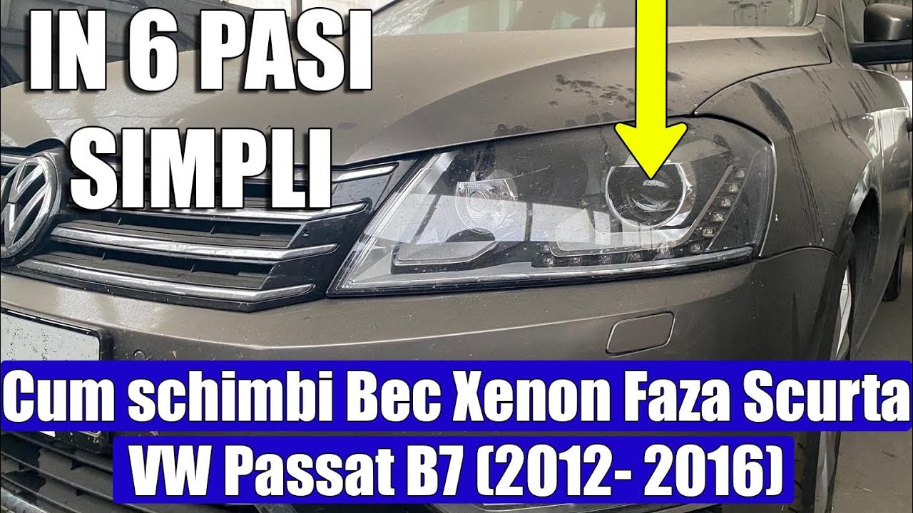 TUTORIAL: Cum schimbi sau inlocuiesti Bec Xenon Faza Scurta Far VW Passat B7 (2012-2016) IN 6 PASI