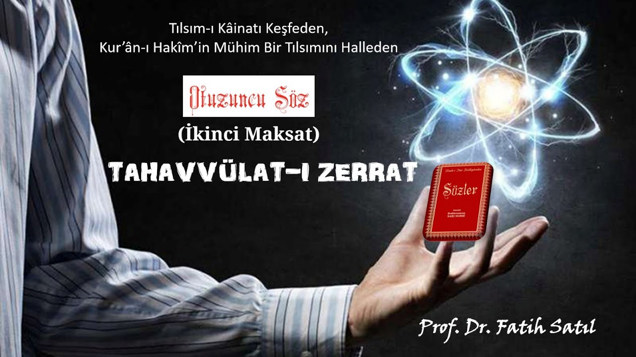 Tahavvülât-ı Zerrât / Prof. Dr. Fatih SATIL