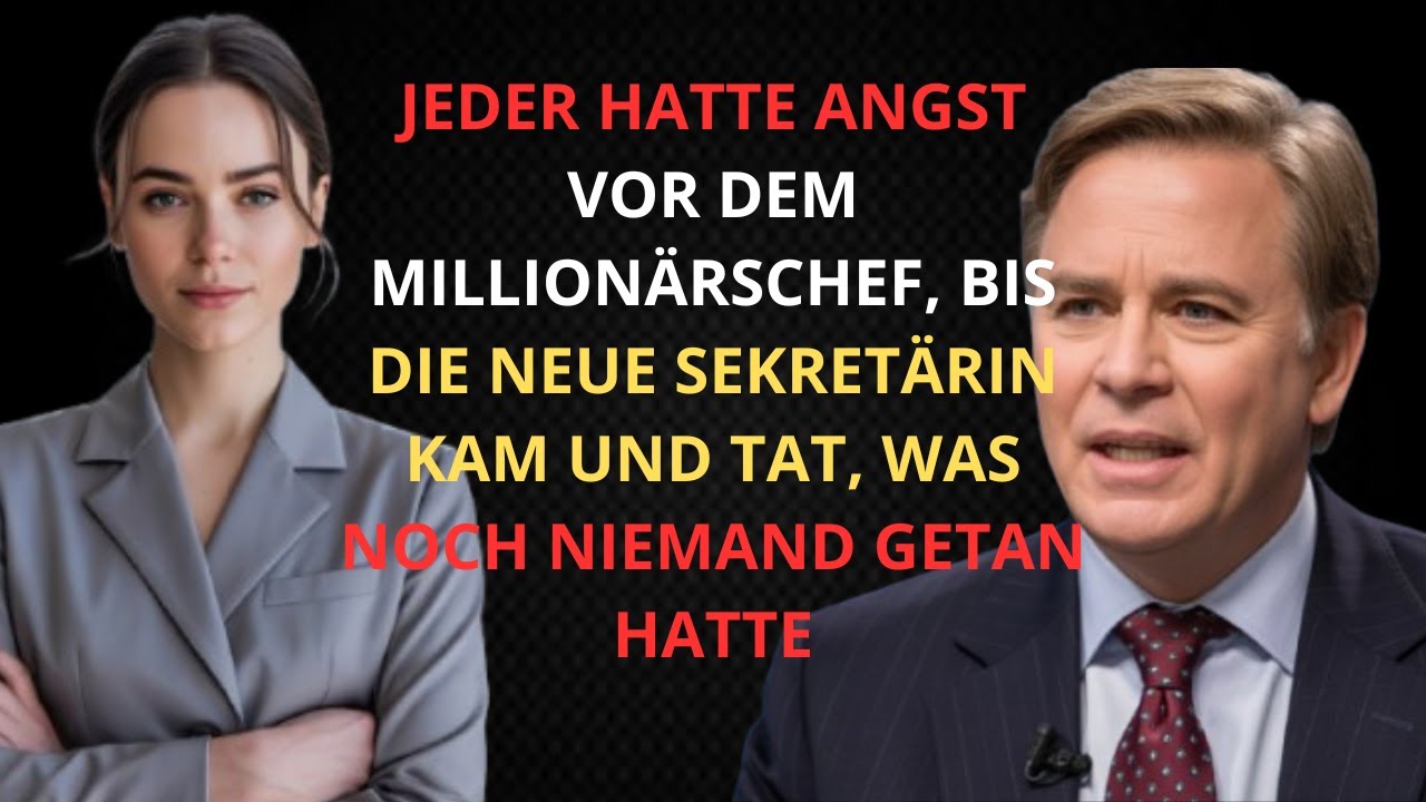 Jeder hatte Angst vor dem Million&auml;rschef, bis die neue Sekret&auml;rin kam und tat, was noch niemand ...