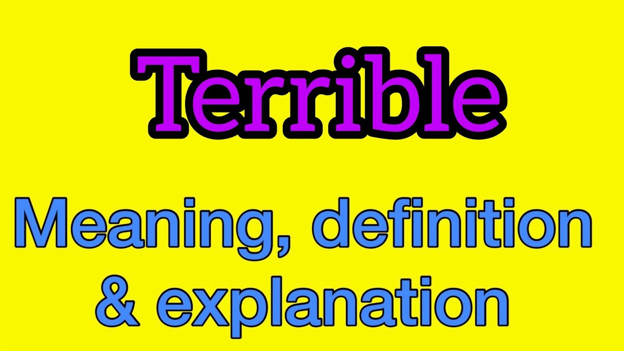 Terrible meaning | what is terrible | what does terrible mean