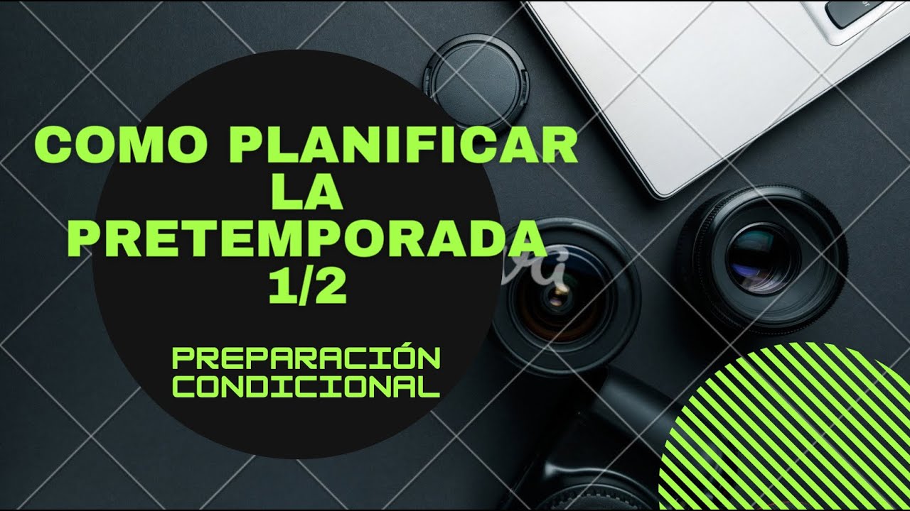 Como PLANIFICAR una PRETEMPORADA a nivel PROFESIONAL (PARTE CONDICIONAL) 1/2