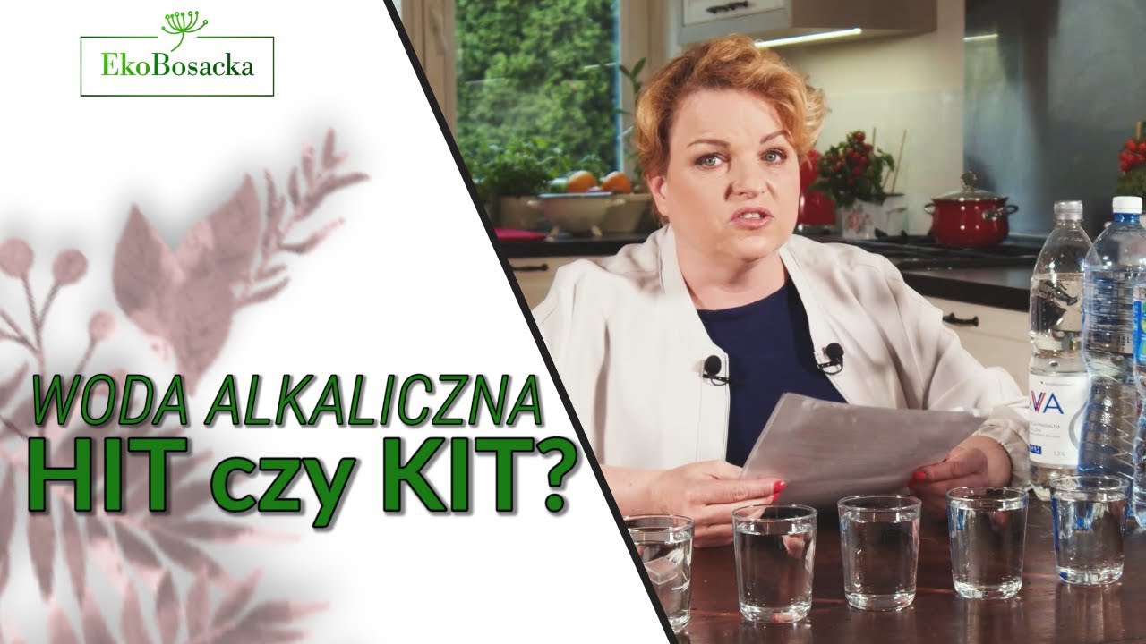 Woda alkaliczna. HIT czy KIT? - EkoBosacka odc. 93