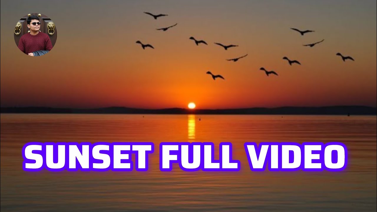 🌞 SUNSET 🌇 FULL VIDEO..... NICE SUNSET.    WATCH THE END.......
