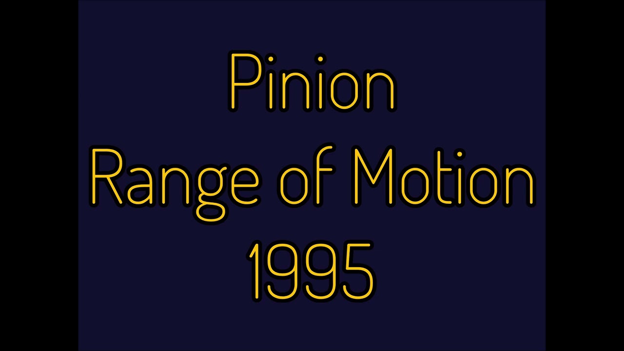 Pinion - Range of Motion