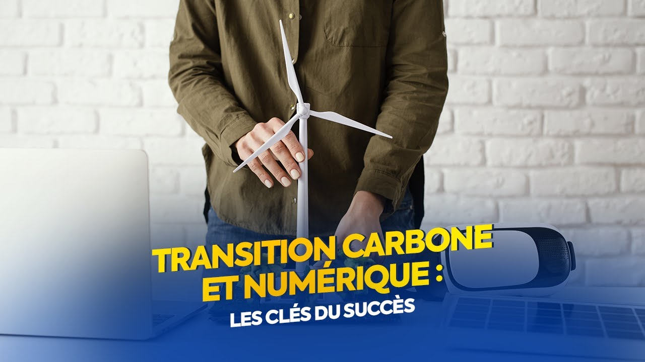 Transition carbone et numérique : Les clés du succès