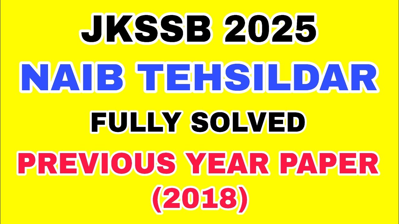 JKSSB 2025 -  NAIB TEHSILDAR - FULLY SOLVED PREVIOUS YEAR PAPER 2018