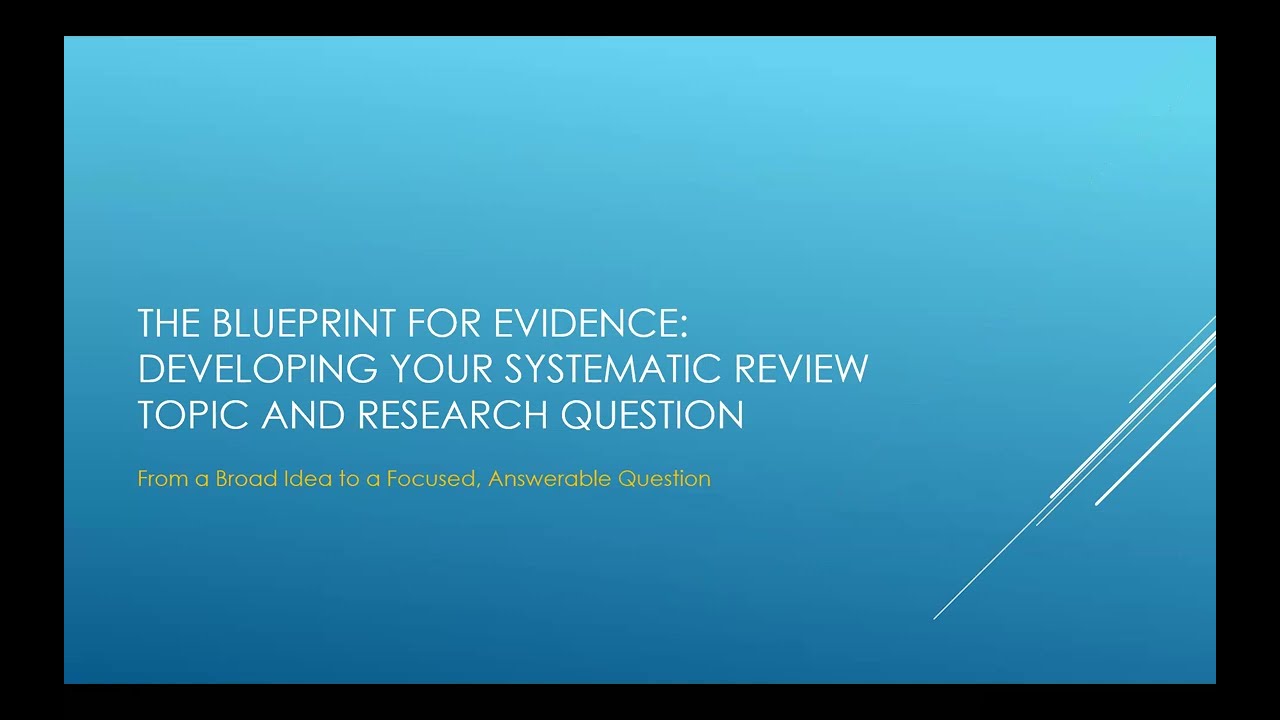 Getting Started with Systematic Reviews: Developing the Topic and Research Questions