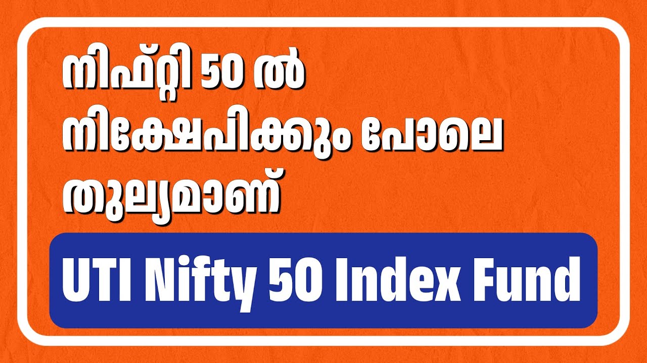 നിഫ്റ്റി 50 ൽ നിക്ഷേപിക്കണോ!!! | UTI Nifty 50 Index Fund Direct Growth