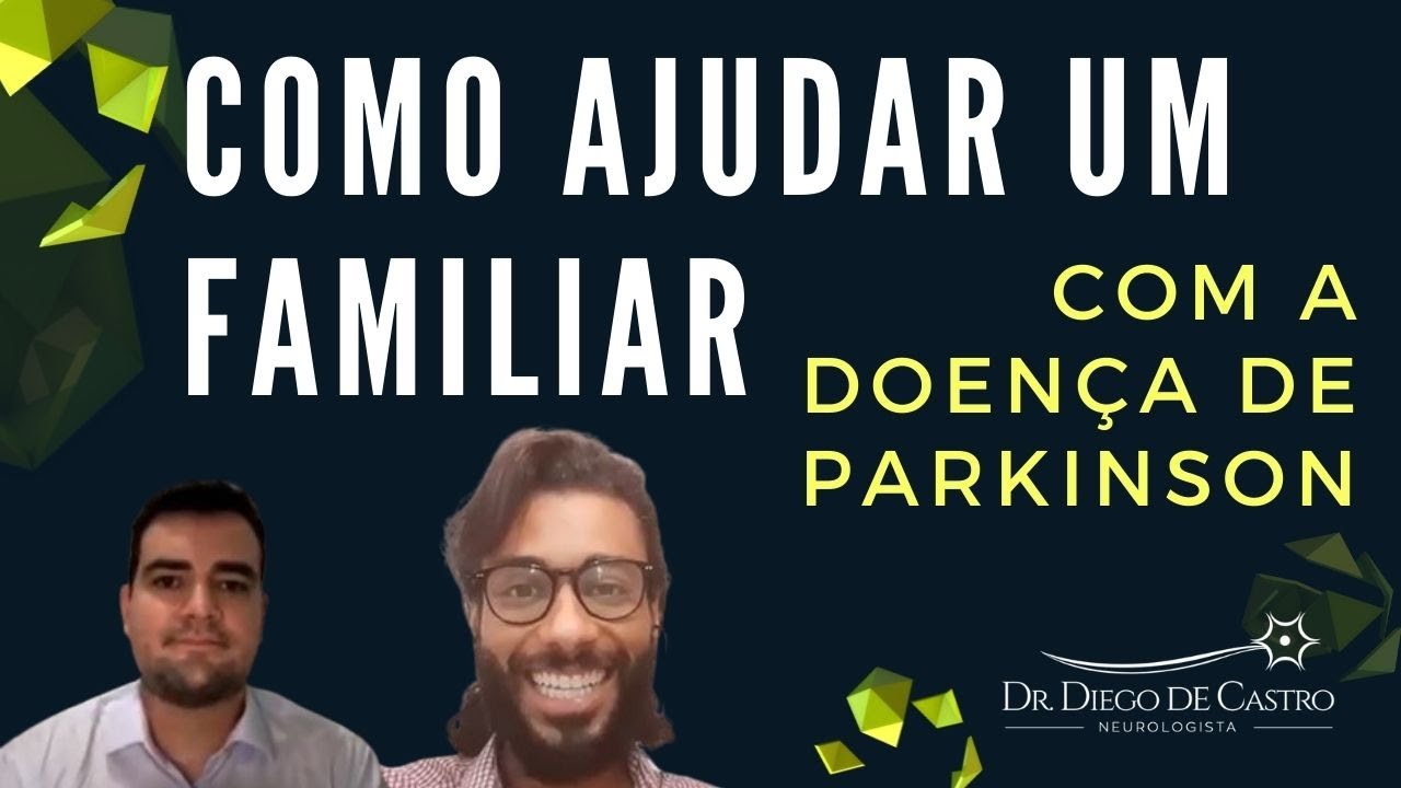 Parkinson - Como Ajudar alguém com Doença de Parkinson | Dr Diego de Castro Neurologista