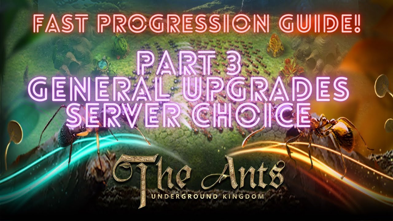 Fast Progression Guide - Part 3 Basics + Server Choice | Ants - The Underground Kingdom