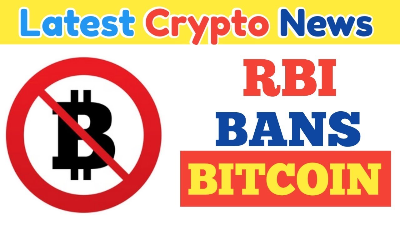 Bitcoin Ban : RBI New Decision Against Bitcoin and other Cryptocurrencies