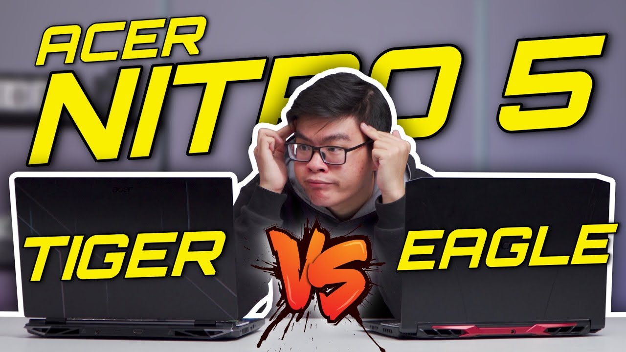 Acer Nitro 5 - Tiger (2022) vs Nitro 5 - Eagle (2021) 2 Triệu bỏ ra c&oacute; Xứng Đ&aacute;ng để N&acirc;ng Cấp...?